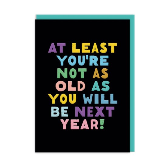 Not As Old As You Will Be Birthday Card (A6) - CARD001 